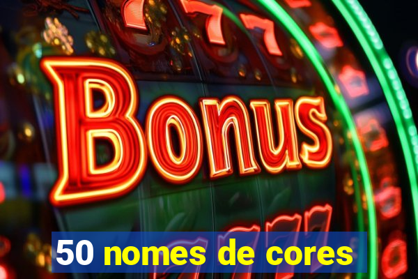 50 nomes de cores